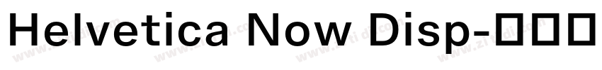 Helvetica Now Disp字体转换